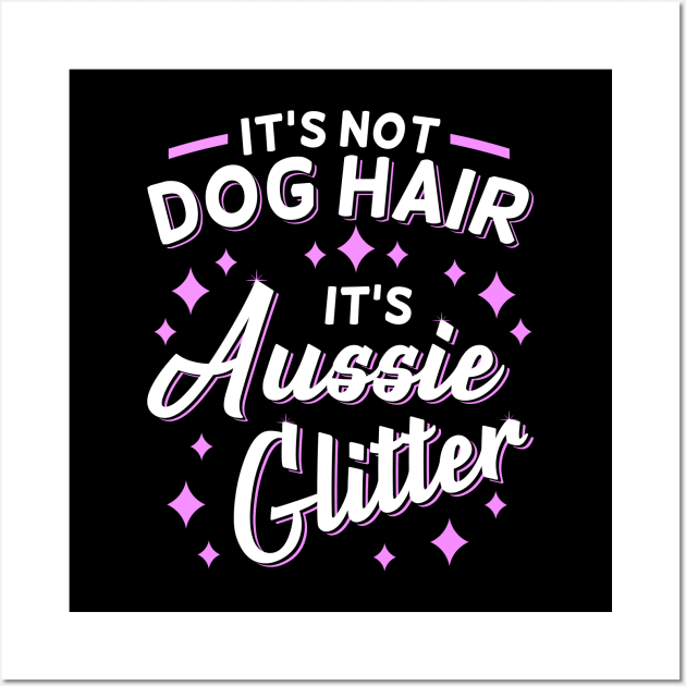 Australian Shepherd Aussie Dog Mom Glitter Wall Art by Dolde08